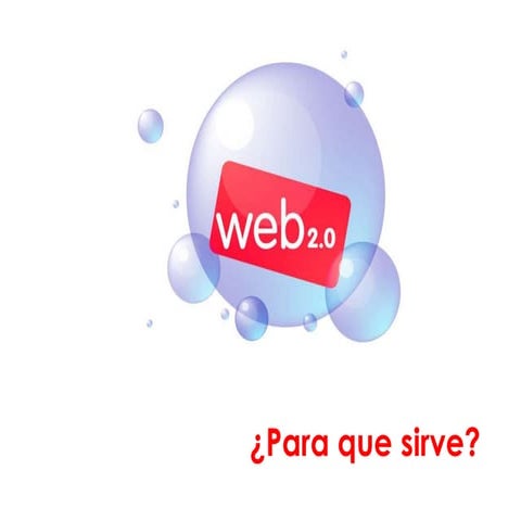 Web 2 ¿Para que sirve?