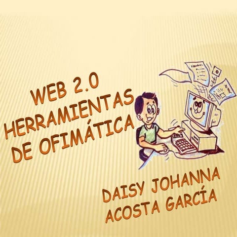 Web 2.0 y Herramientas de Ofimática
