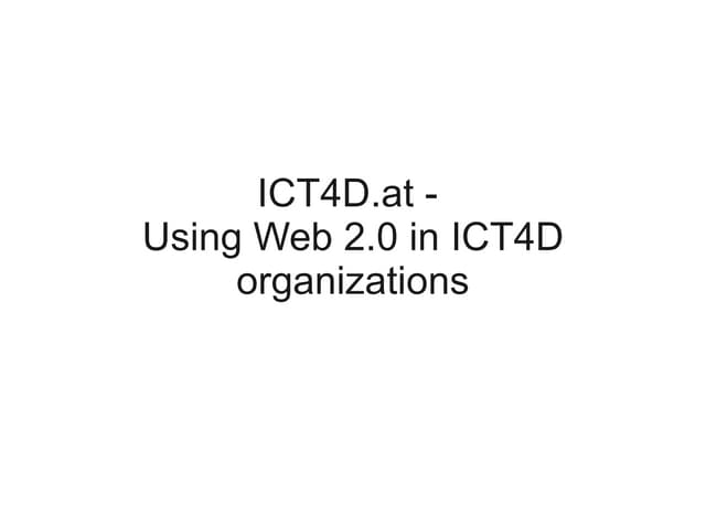 ICT4D.at - Using Web 2.0 in ICT4D organizations