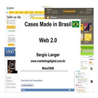Cases Made in Brasil - Web 2.0