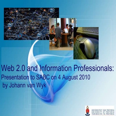 Web 2.0 And Information Professionals Presentation Sabc 4 Aug 2010