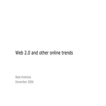 Web 2.0 And Other Online Trends (Dec 2006)