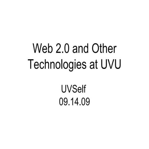 Web 2.0 at UVU: What it is and why it matters