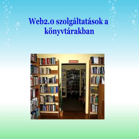 Web2 0 szolgaltatasok_a_konyvtarban
