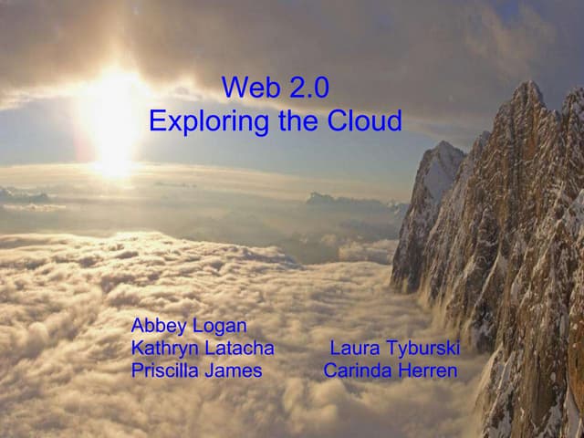 Web 2.0 : Exploring the Cloud