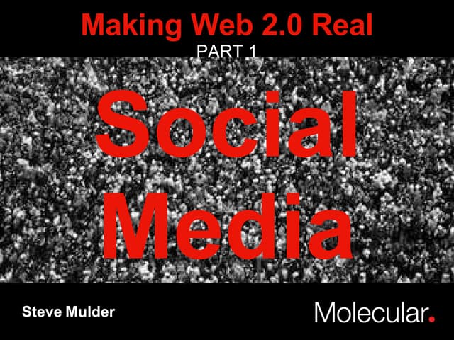 Making Web 2.0 Real Part 1: Social Media
