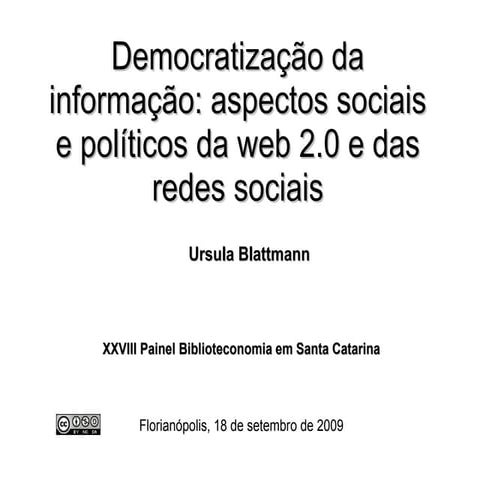 Democratização da informação: aspectos sociais e políticos da web 2.0 e das redes sociais