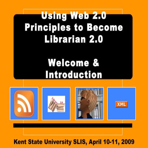 Kent State Workshop - Using Web 2.0 Principles to Become Librarian 2.0, web 2...