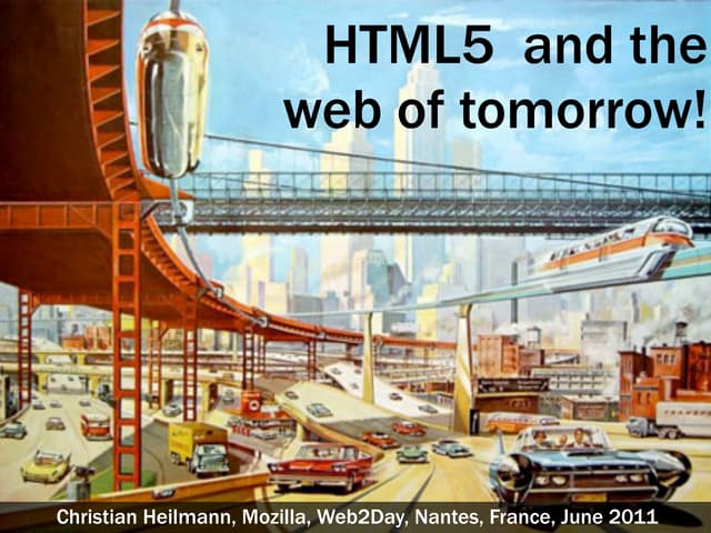 HTML5  and the  web of tomorrow!