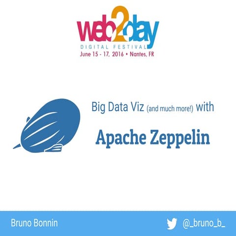 Big Data Viz (and much more!) with Apache Zeppelin