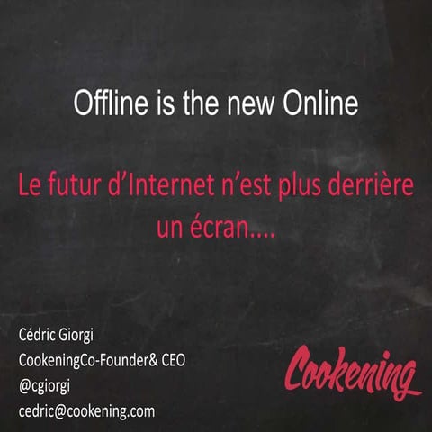 Offline is the new online - Le futur d'internet n'est plus derrière un écran