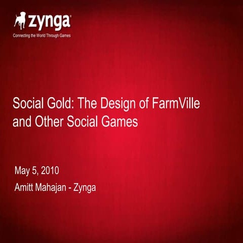 Social Gold: The Design of FarmVille and Other Social Games (Web2Expo 2010)