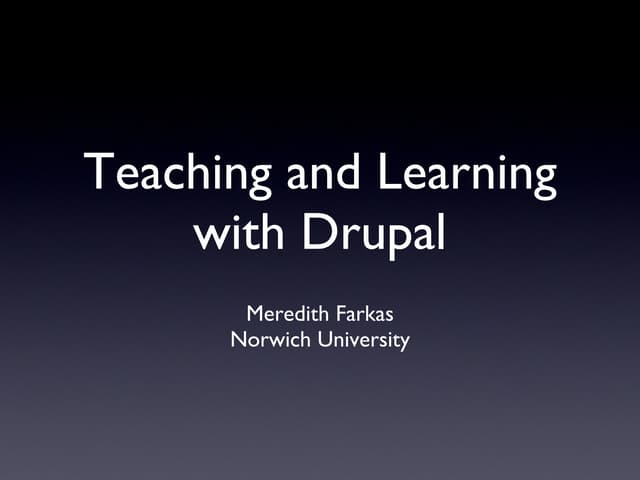Teaching and Learning with Drupal