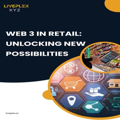 Web 3 in Retail Unlocking New Possibilities