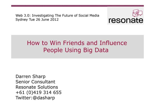 How to win friends and influence people using Big Data