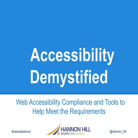 Web Accessibility Demystified, by Penny Harding, Hannon Hill Corporation