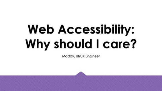 web accessibility: why should I care? - with notes