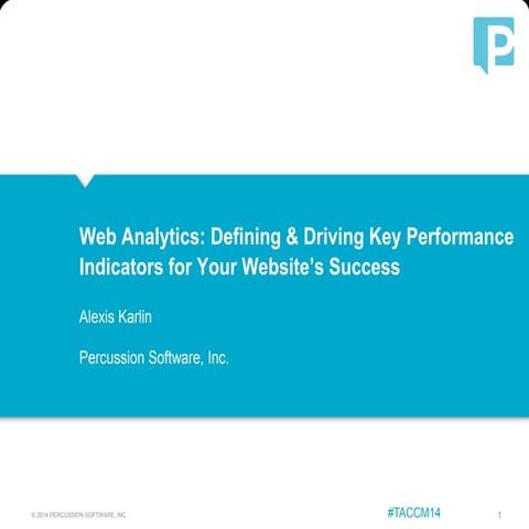 Web Analytics: Defining & Driving Key Performance Indicators for Your Higher ...