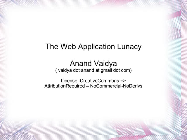 Web Application Lunacy