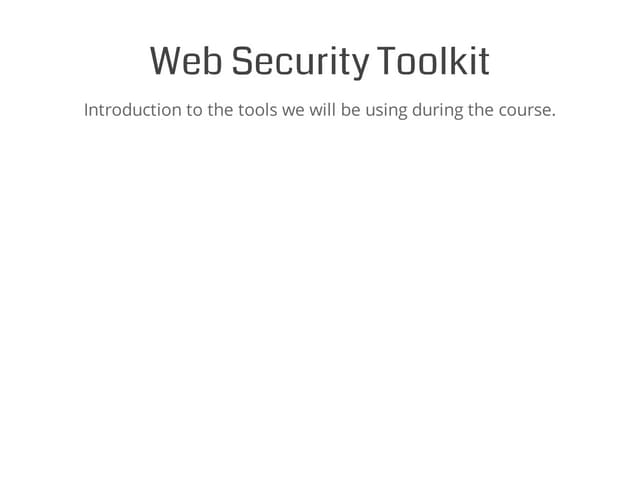 Web Application Security 101 - 03 Web Security Toolkit
