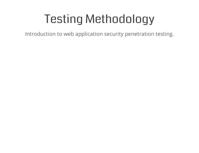 Web Application Security 101 - 04 Testing Methodology