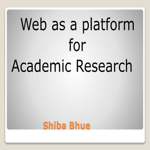 Web as plat fporm for academic research