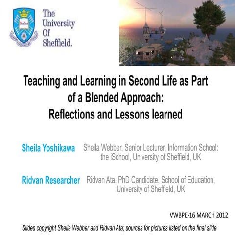 Teaching and Learning in Second Life as Part of a Blended Approach:Reflectio...