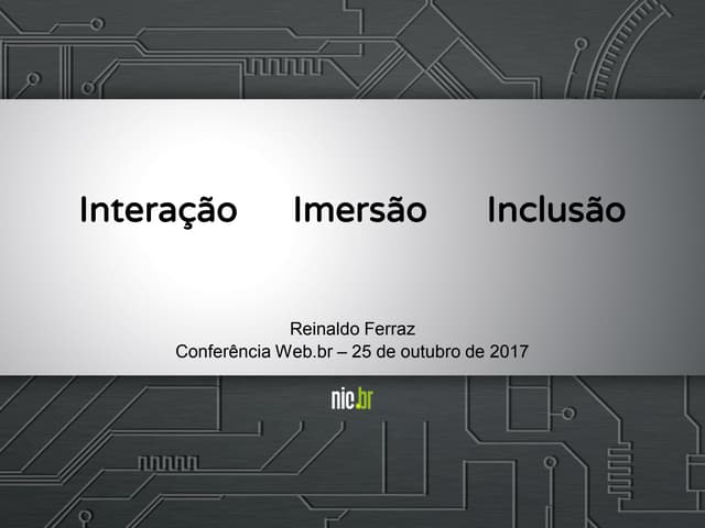 Interação, Imersão e Inclusão
