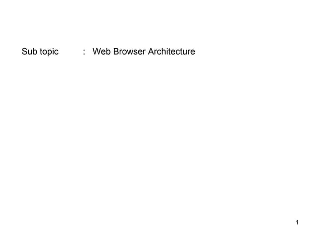 Web browser architecture.87 to 88