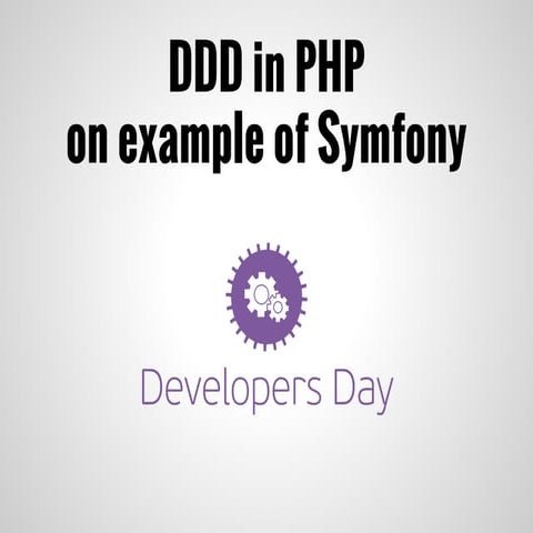 DDD on example of Symfony (Webcamp Odessa 2014)