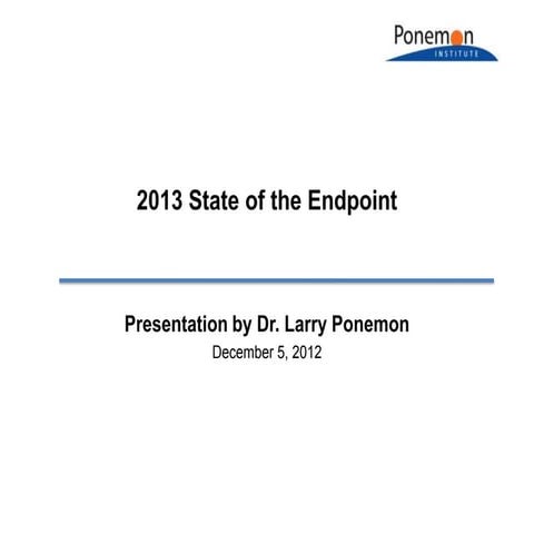 Greatest IT Security Risks of 2013: Annual State of the Endpoint Report