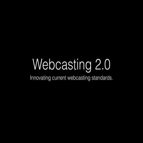 Webcasting 2.0