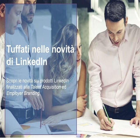 Tuffati nelle novità di LinkedIn!