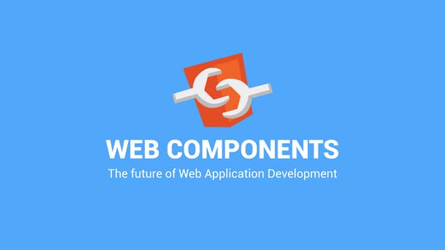 Web Components: The future of Web Application Development