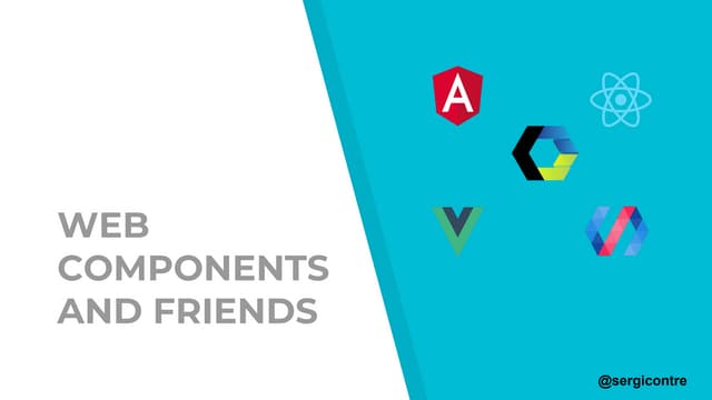 Web components and friends