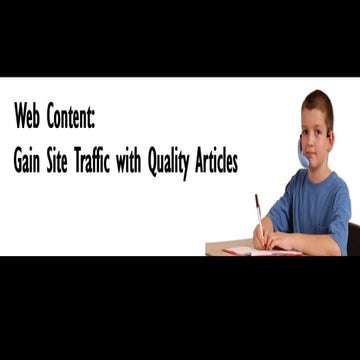 Web Content: Gain Site Traffic with Quality Articles
