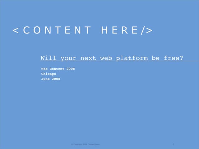 Will Your Next Web Platform Be Free...