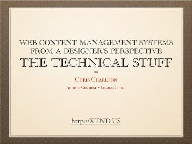 Web Content Management Systems From A Designer's Perspective (Drupal Technica...