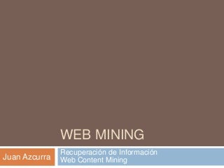 Web Content Mining - Information Retrieval