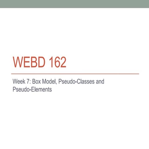 WEBD 162: Box Model, Pseudo-Classes and Pseudo-Elements | PPTX | Web ...