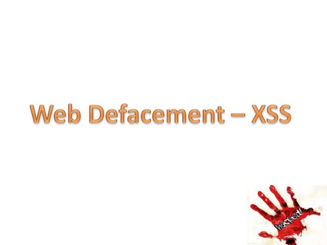 Cross Site Scripting - Web Defacement Techniques