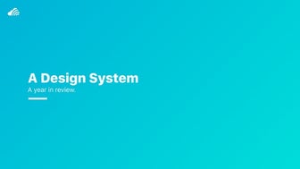 A design system. A year in review.