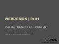 Webdesign Passe, Present et... Present Part1