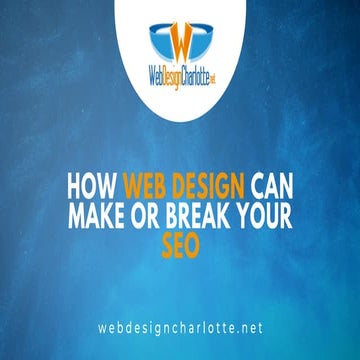 How Web Design Can Make or Break Your SEO | Web Design | Charlotte NC