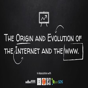 The Origin and Evolution of the Internet and the www.