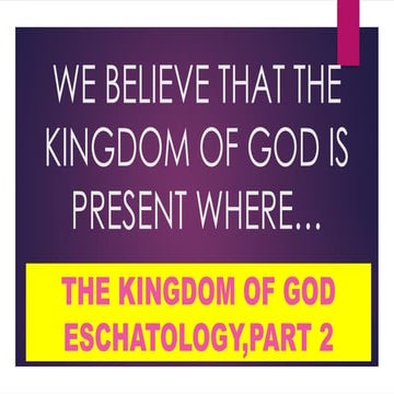 WE BELIEVE THAT THE KINGDOM OF GOD IS.pptx