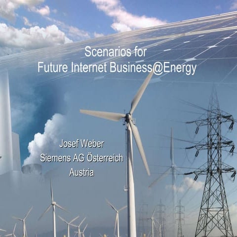 Josef Weber (Siemens): Scenarios for Future Internet Business@Energy