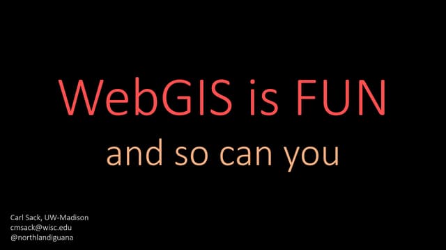 WebGIS is Fun and So Can You