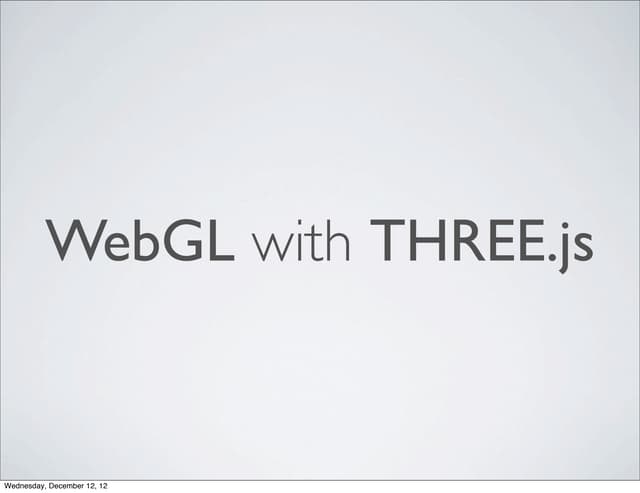 WebGL and three.js