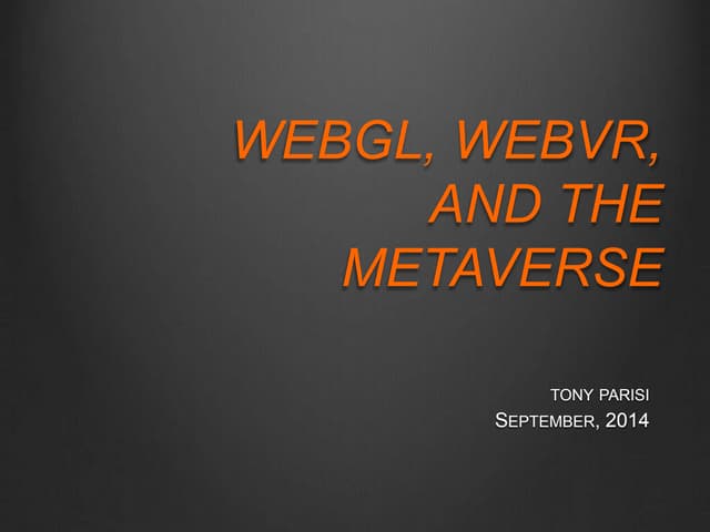 WebGL, WebVR and the Metaverse
